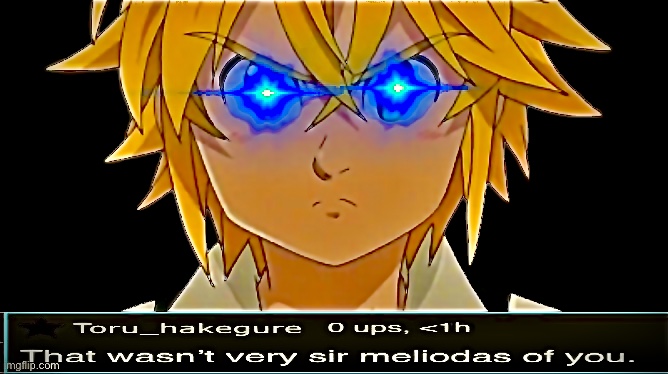 Plantilla de meme That wasn’t very sir Meliodas of you.