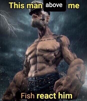 Plantilla de meme this man above me fish react him