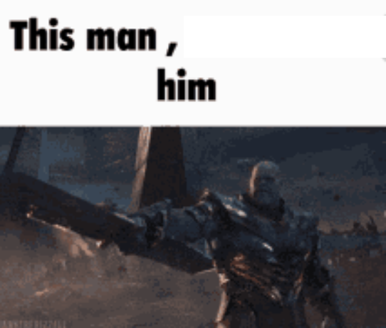 Plantilla de meme This man, _____ him