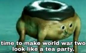 Plantilla de meme time to make ww2 look like a tea party