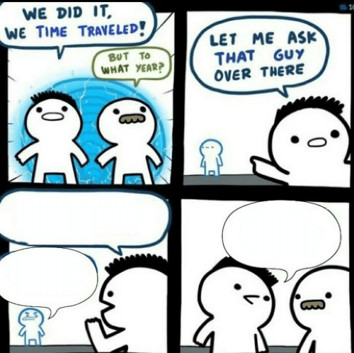 Template meme Time travelled but to what year