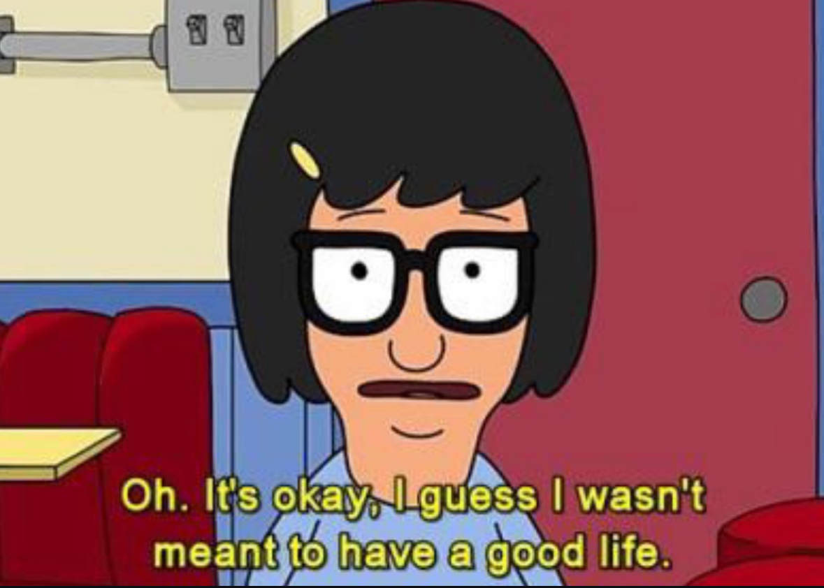 Template meme Tina Belcher - Bobs Burger Good Life