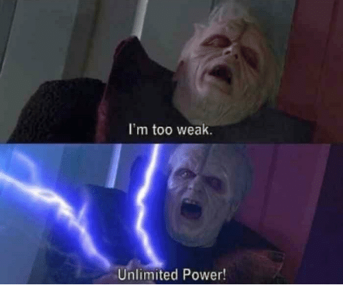 Plantilla de meme Too weak Unlimited Power