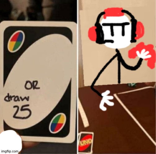 Template meme Uno Draw 25 Cards Charles