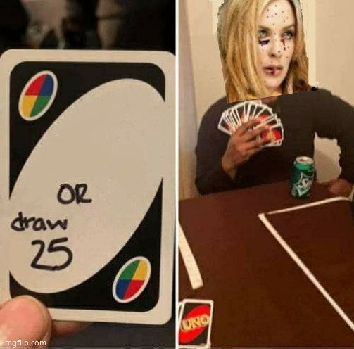 Template meme UNO Draw 25 cards Kylie
