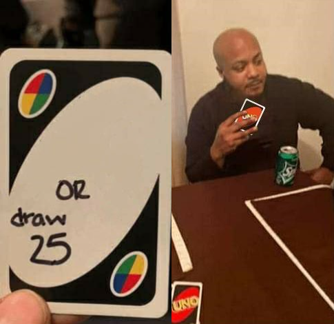 Plantilla de meme UNO Draw 25 draws none