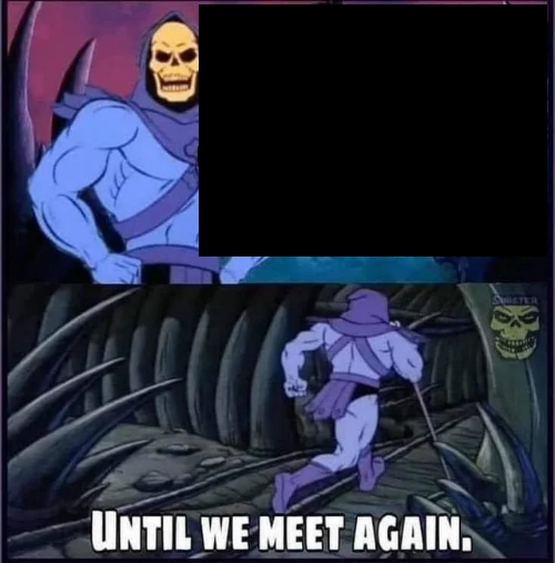 Template meme Until we meet again