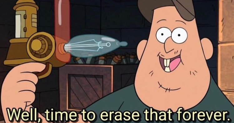 Template meme Well, time to erase that forever