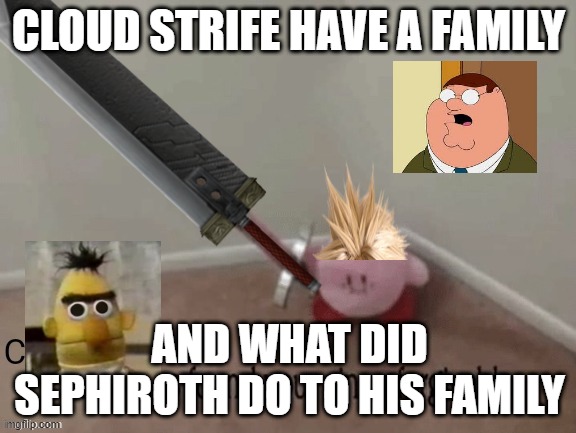 Template meme what happened to cloud strife's family
