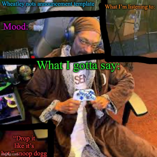 Plantilla de meme Wheatley nots snoop dogg temp lol