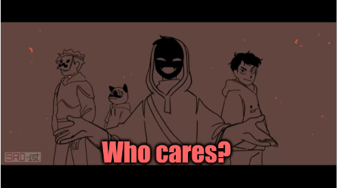 Template meme Who cares? (BBH)