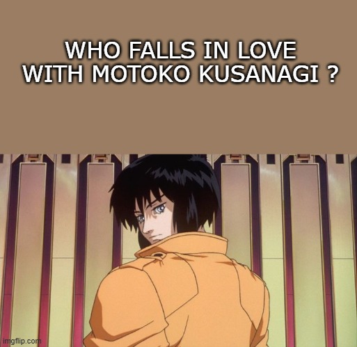 Plantilla de meme who falls in love with motoko kusanagi ?