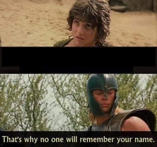 Template meme Why no one will remember your name
