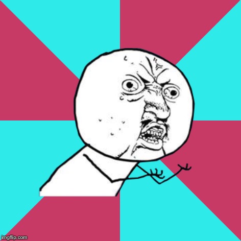 Plantilla de meme y u no music
