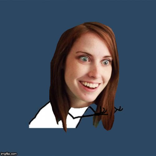 Plantilla de meme y u no Overly Attached Girlfriend