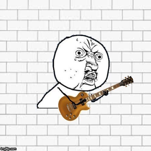 Plantilla de meme Y U No Pink Floyd