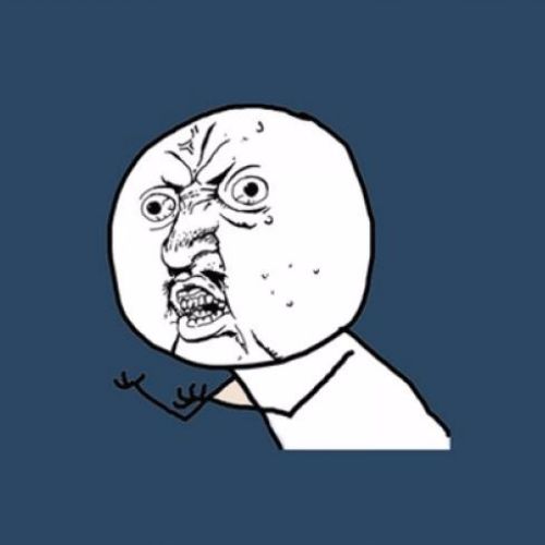Plantilla de meme Y u No Reverse