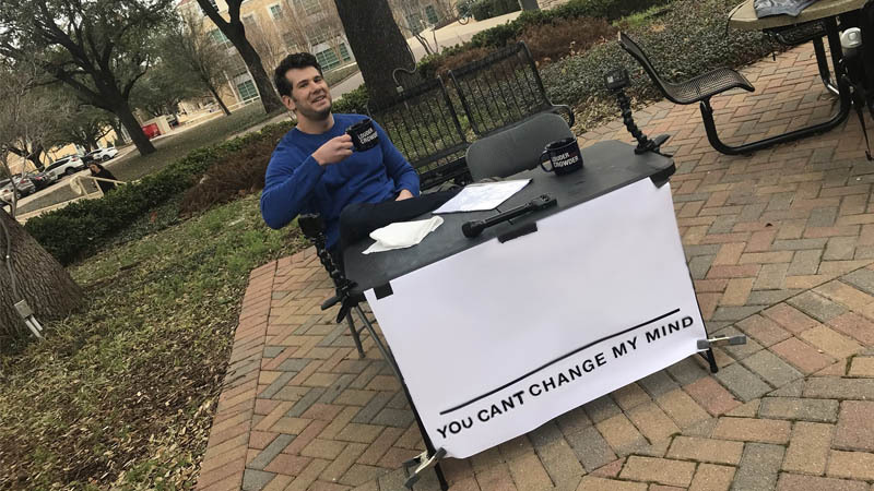 Template meme You can't change my mind