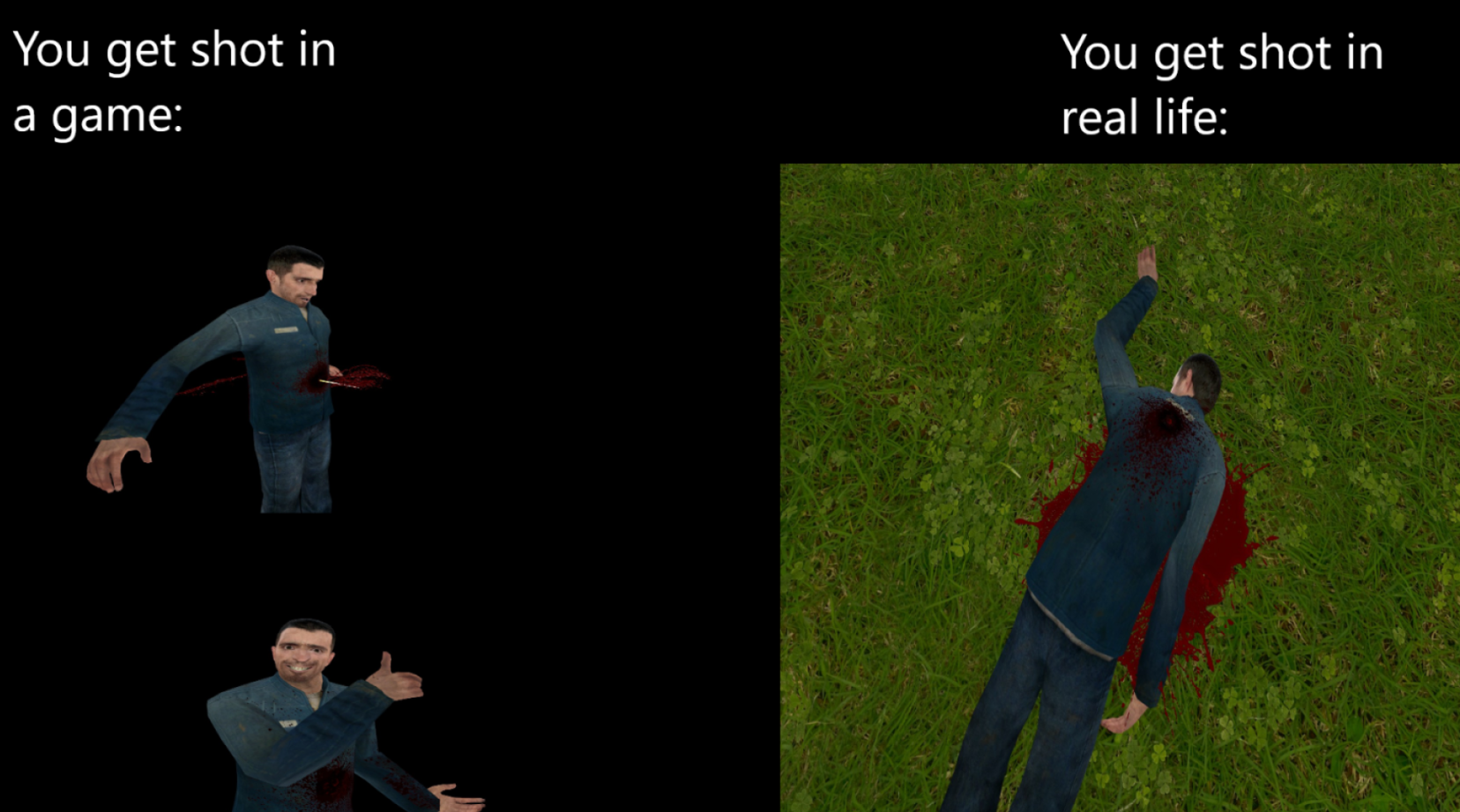 Plantilla de meme You get shot in a game VS You get shot in real life