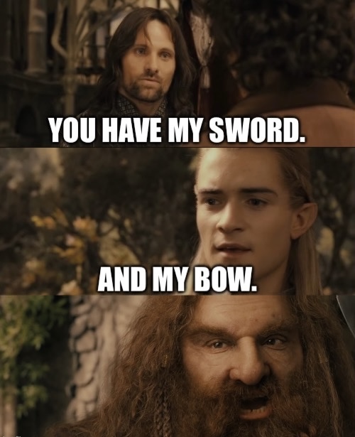 Template meme You Have My Sword. And My Bow. And My X