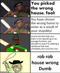 Template meme You have selected the incorrect residence, embicile.