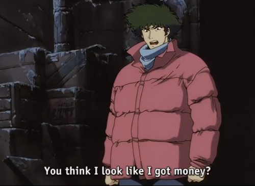 Template meme You think I look like I got money Spike Spiegel