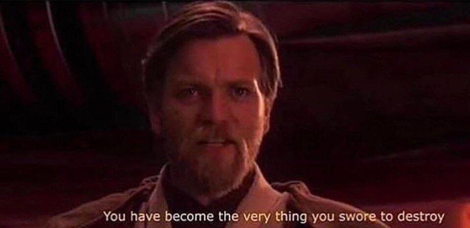 Plantilla de meme You've become the very thing you swore to destroy