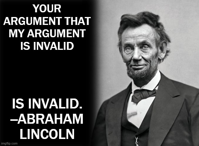 Template meme Your argument that my argument is invalid is invalid