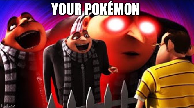 Plantilla de meme Your Pokémon